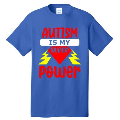 Autism Is My Super Power Cool Gift Tall T-Shirt