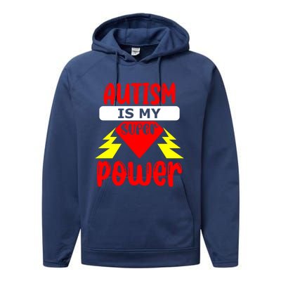 Autism Is My Super Power Cool Gift Performance Fleece Hoodie