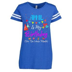 April Is My Birthday The Whole Month April Birthday Enza Ladies Jersey Football T-Shirt