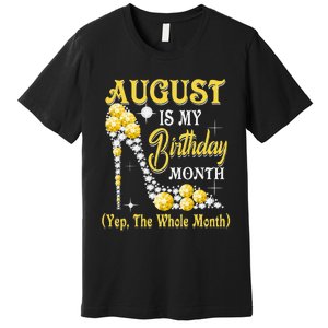 August Is My Birthday Month Yep The Whole Month shoes Gifts Premium T-Shirt