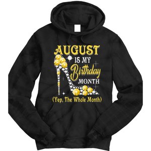 August Is My Birthday Month Yep The Whole Month shoes Gifts Tie Dye Hoodie