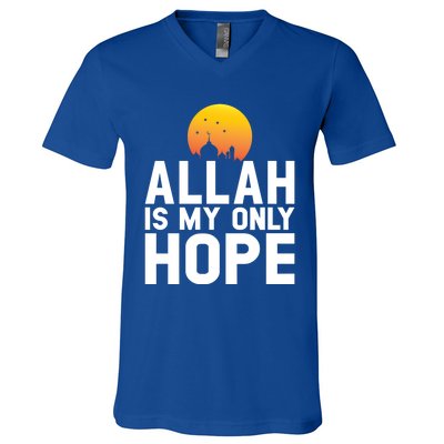 Allah Is My Only Hope Islamic Muslim Ramadan Gift V-Neck T-Shirt