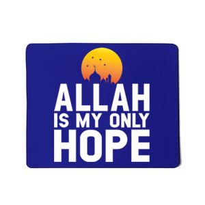 Allah Is My Only Hope Islamic Muslim Ramadan Gift Mousepad