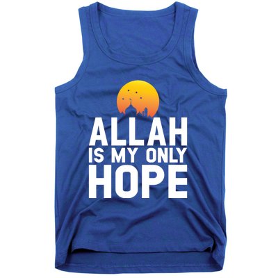 Allah Is My Only Hope Islamic Muslim Ramadan Gift Tank Top