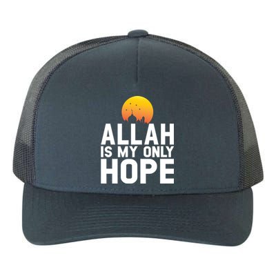 Allah Is My Only Hope Islamic Muslim Ramadan Gift Yupoong Adult 5-Panel Trucker Hat