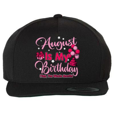 August Is My Birthday Month Yep The Whole Month Wool Snapback Cap