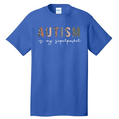 Autism Is My Superpower Autism Awareness Neurodiversity Gift Tall T-Shirt