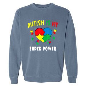 Autism Is My Super Power Garment-Dyed Sweatshirt