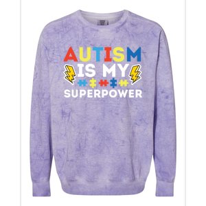 Autism Is My Superpower Autistic Advocate Gift Colorblast Crewneck Sweatshirt