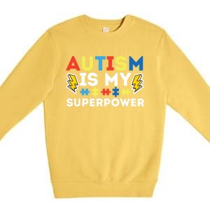 Autism Is My Superpower Autistic Advocate Gift Premium Crewneck Sweatshirt