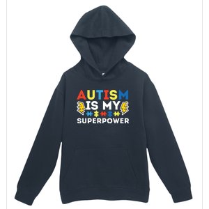 Autism Is My Superpower Autistic Advocate Gift Urban Pullover Hoodie