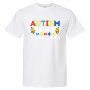 Autism Is My Superpower Autistic Advocate Gift Garment-Dyed Heavyweight T-Shirt