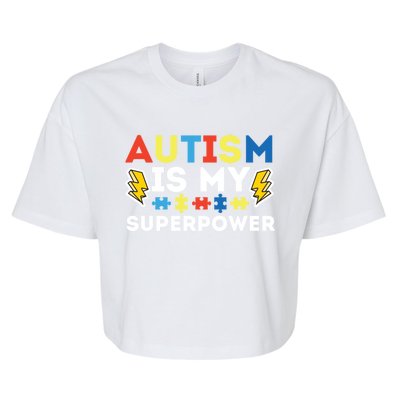 Autism Is My Superpower Autistic Advocate Gift Bella+Canvas Jersey Crop Tee