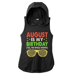 August Is My Birthday The Whole Month August Birthday Retro Ladies PosiCharge Tri-Blend Wicking Draft Hoodie Tank