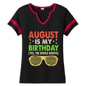 August Is My Birthday The Whole Month August Birthday Retro Ladies Halftime Notch Neck Tee