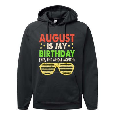 August Is My Birthday The Whole Month August Birthday Retro Performance Fleece Hoodie