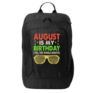 August Is My Birthday The Whole Month August Birthday Retro City Backpack