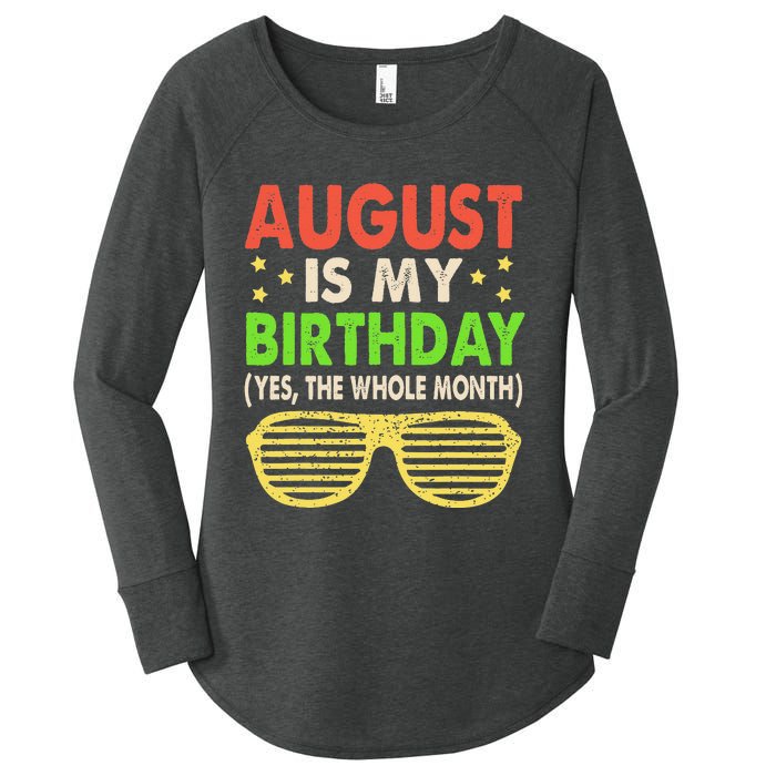 August Is My Birthday The Whole Month August Birthday Retro Women's Perfect Tri Tunic Long Sleeve Shirt