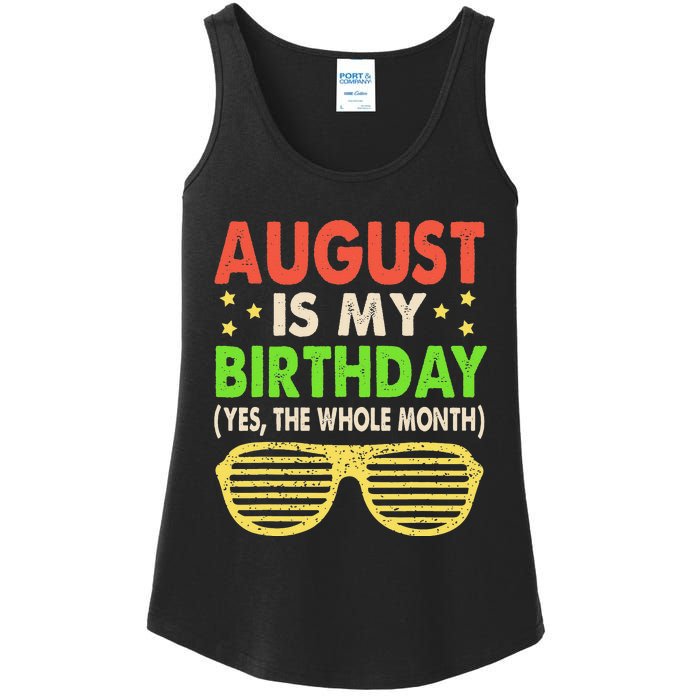 August Is My Birthday The Whole Month August Birthday Retro Ladies Essential Tank