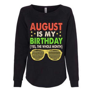 August Is My Birthday The Whole Month August Birthday Retro Womens California Wash Sweatshirt