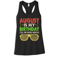 August Is My Birthday The Whole Month August Birthday Retro Women's Racerback Tank