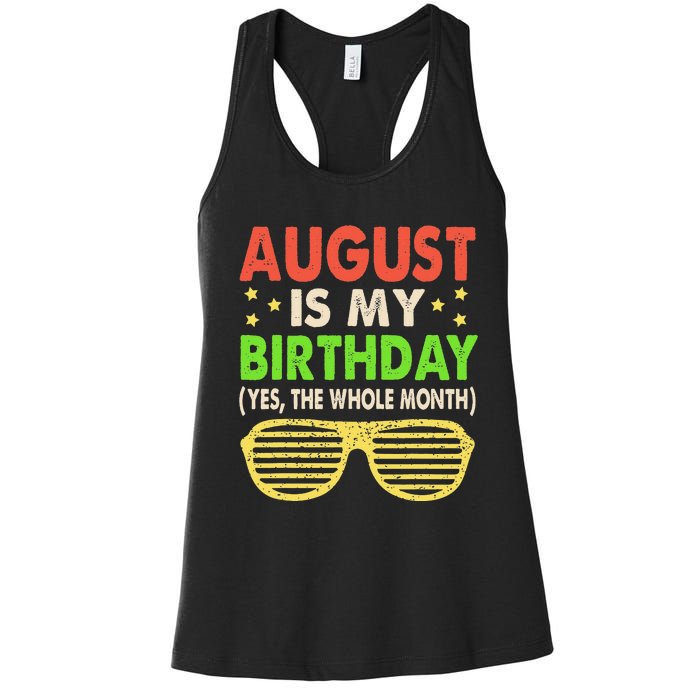 August Is My Birthday The Whole Month August Birthday Retro Women's Racerback Tank