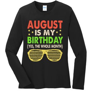 August Is My Birthday The Whole Month August Birthday Retro Ladies Long Sleeve Shirt