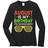 August Is My Birthday The Whole Month August Birthday Retro Ladies Long Sleeve Shirt