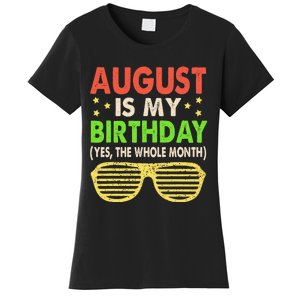 August Is My Birthday The Whole Month August Birthday Retro Women's T-Shirt