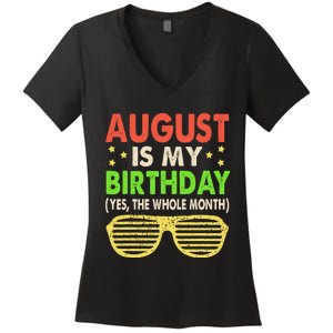 August Is My Birthday The Whole Month August Birthday Retro Women's V-Neck T-Shirt