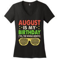 August Is My Birthday The Whole Month August Birthday Retro Women's V-Neck T-Shirt