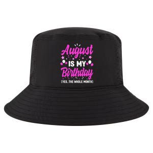 August Is My Birthday The Whole Month August Birthday Cool Comfort Performance Bucket Hat