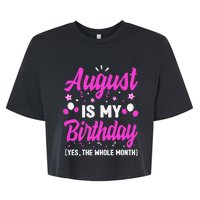 August Is My Birthday The Whole Month August Birthday Bella+Canvas Jersey Crop Tee