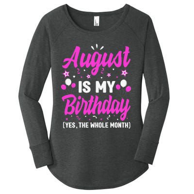 August Is My Birthday The Whole Month August Birthday Women's Perfect Tri Tunic Long Sleeve Shirt