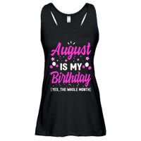 August Is My Birthday The Whole Month August Birthday Ladies Essential Flowy Tank