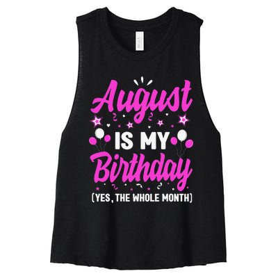 August Is My Birthday The Whole Month August Birthday Women's Racerback Cropped Tank