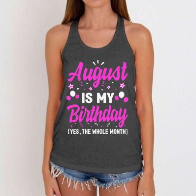 August Is My Birthday The Whole Month August Birthday Women's Knotted Racerback Tank