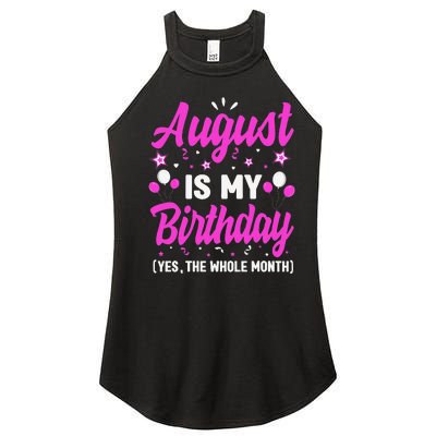 August Is My Birthday The Whole Month August Birthday Women's Perfect Tri Rocker Tank