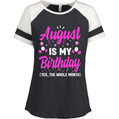 August Is My Birthday The Whole Month August Birthday Enza Ladies Jersey Colorblock Tee