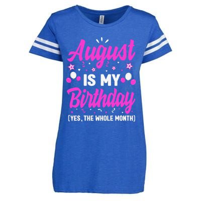 August Is My Birthday The Whole Month August Birthday Enza Ladies Jersey Football T-Shirt