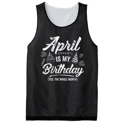 April Is My Birthday Yes The Whole Month Funny April Bday Mesh Reversible Basketball Jersey Tank