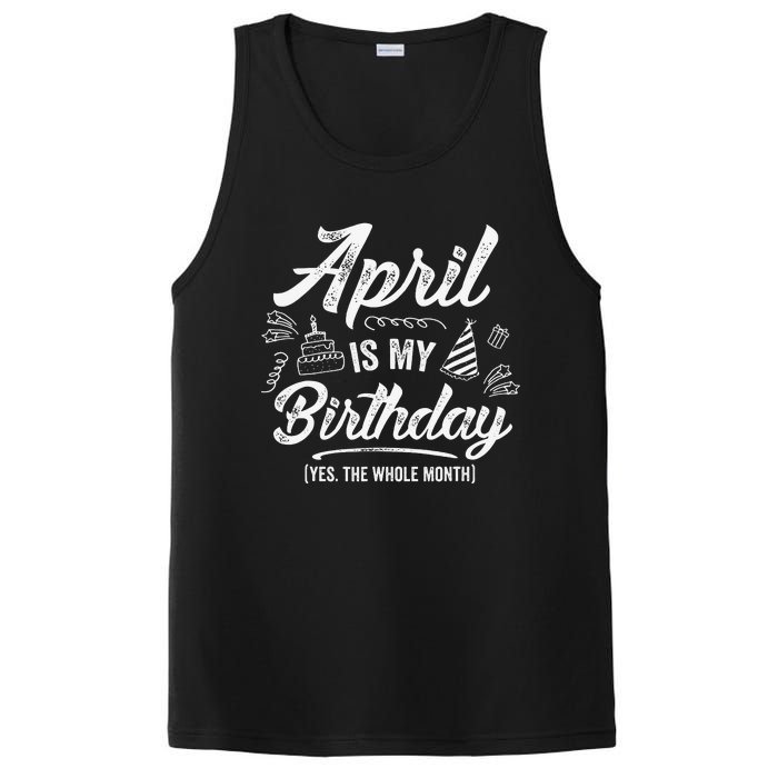 April Is My Birthday Yes The Whole Month Funny April Bday PosiCharge Competitor Tank