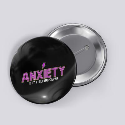 Anxiety Is My Superpower Funny Introvert Antisocial Humor Button