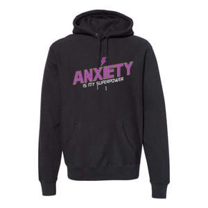 Anxiety Is My Superpower Funny Introvert Antisocial Humor Premium Hoodie