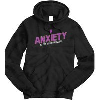 Anxiety Is My Superpower Funny Introvert Antisocial Humor Tie Dye Hoodie