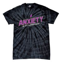 Anxiety Is My Superpower Funny Introvert Antisocial Humor Tie-Dye T-Shirt