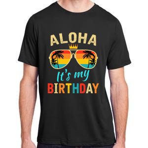 Aloha ItS My Birthday Tropical Luau Costume Party Hawaii Adult ChromaSoft Performance T-Shirt