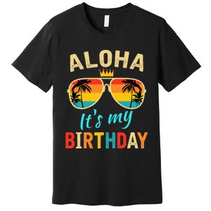 Aloha ItS My Birthday Tropical Luau Costume Party Hawaii Premium T-Shirt