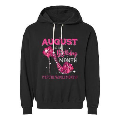 August Is My Birthday Yep The Whole Month Birthday High Heel Garment-Dyed Fleece Hoodie