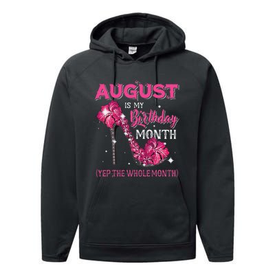 August Is My Birthday Yep The Whole Month Birthday High Heel Performance Fleece Hoodie